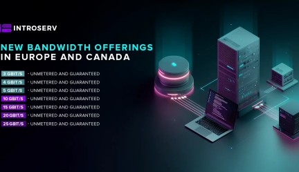 New Line of High-Bandwidth Dedicated Servers are available in Europe and Canada