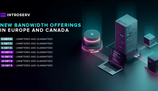 New Line of High-Bandwidth Dedicated Servers are available in Europe and Canada