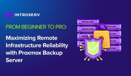 From Beginner to Pro: Maximizing Remote Infrastructure Reliability with Proxmox Backup Server