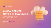 A new server OFFER is available: "VPS for 50"