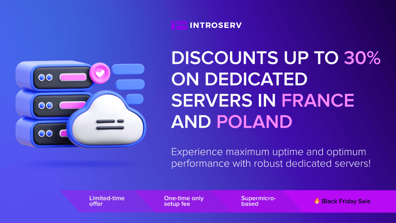 Get Discounts up to 30% on Dedicated servers in France and Poland