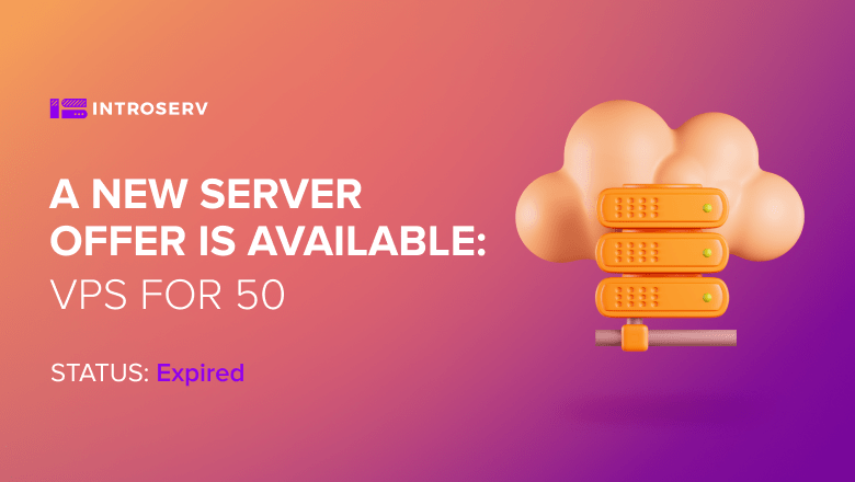 A new server OFFER is available: "VPS for 50"