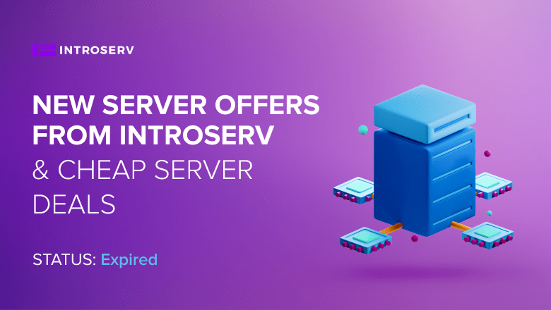 New Server Offers from INTROSERV & Cheap Server Deals