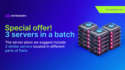  New Server Offer! Three similar servers located in different parts of Paris are now available for order!