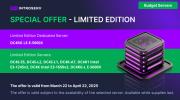 Special Offer: Limited Edition Dedicated Servers – Get Yours Before They're Gone!