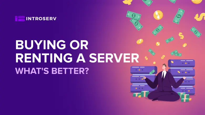 Buying or renting a server: what's better?
