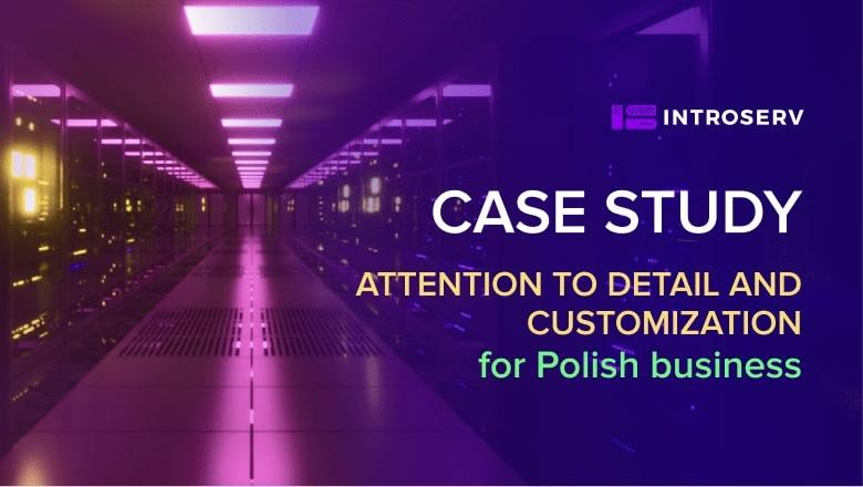 INTROSERV created a reliable server system for a customer from Poland