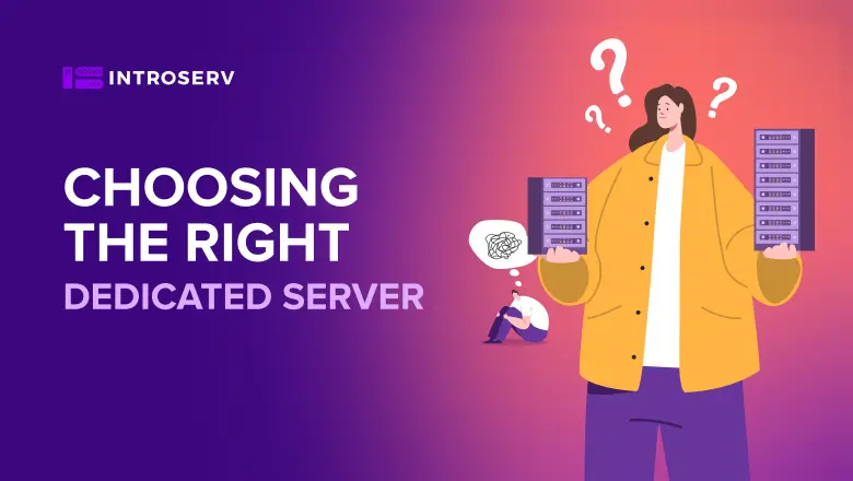 What is the best way to choose a dedicated server?