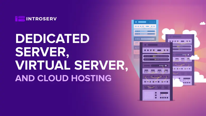 Dedicated servers, virtual and cloud hosting - what's the difference?