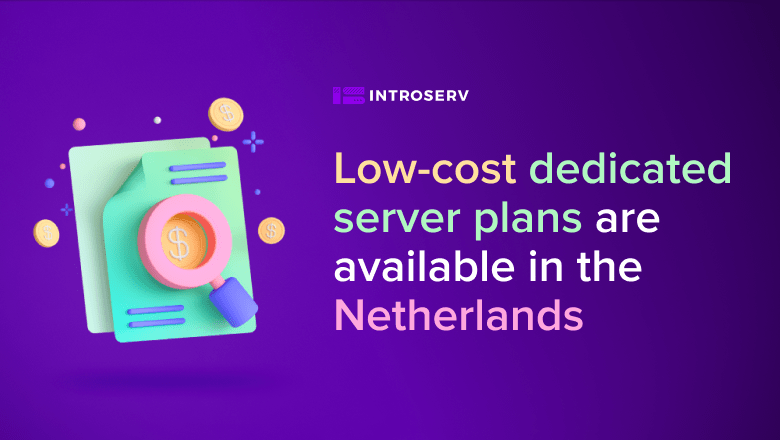 New Dedicated Servers are now available in the Netherlands!