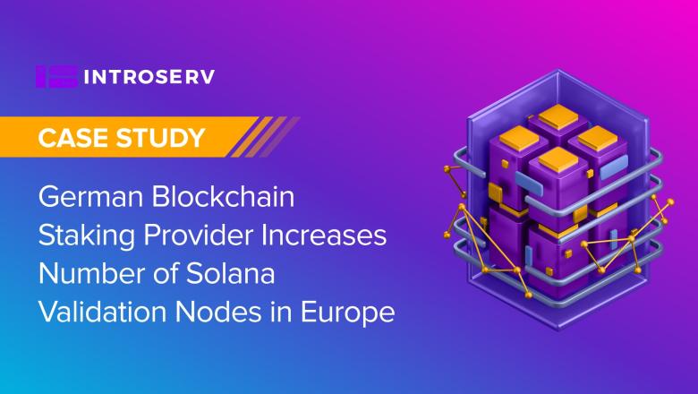 A German blockchain stake provider expands its presence in Europe with the addition of Solana validation nodes