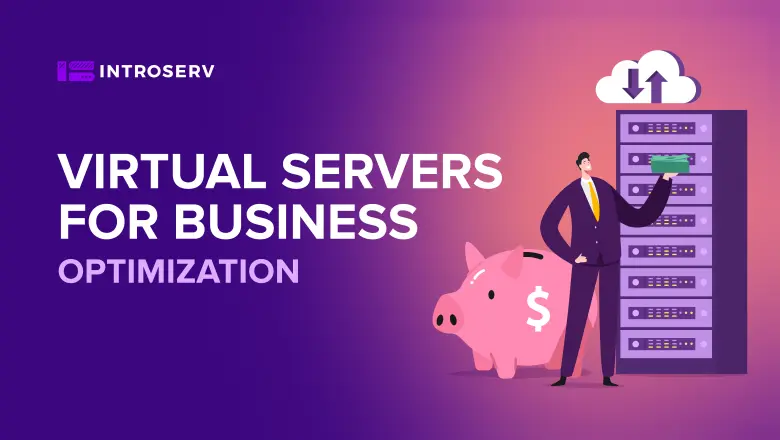 Virtual servers for business optimization