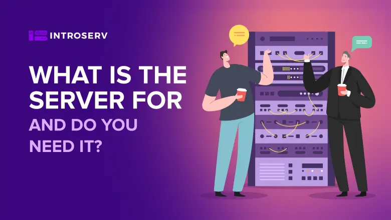 Why do you need a server?