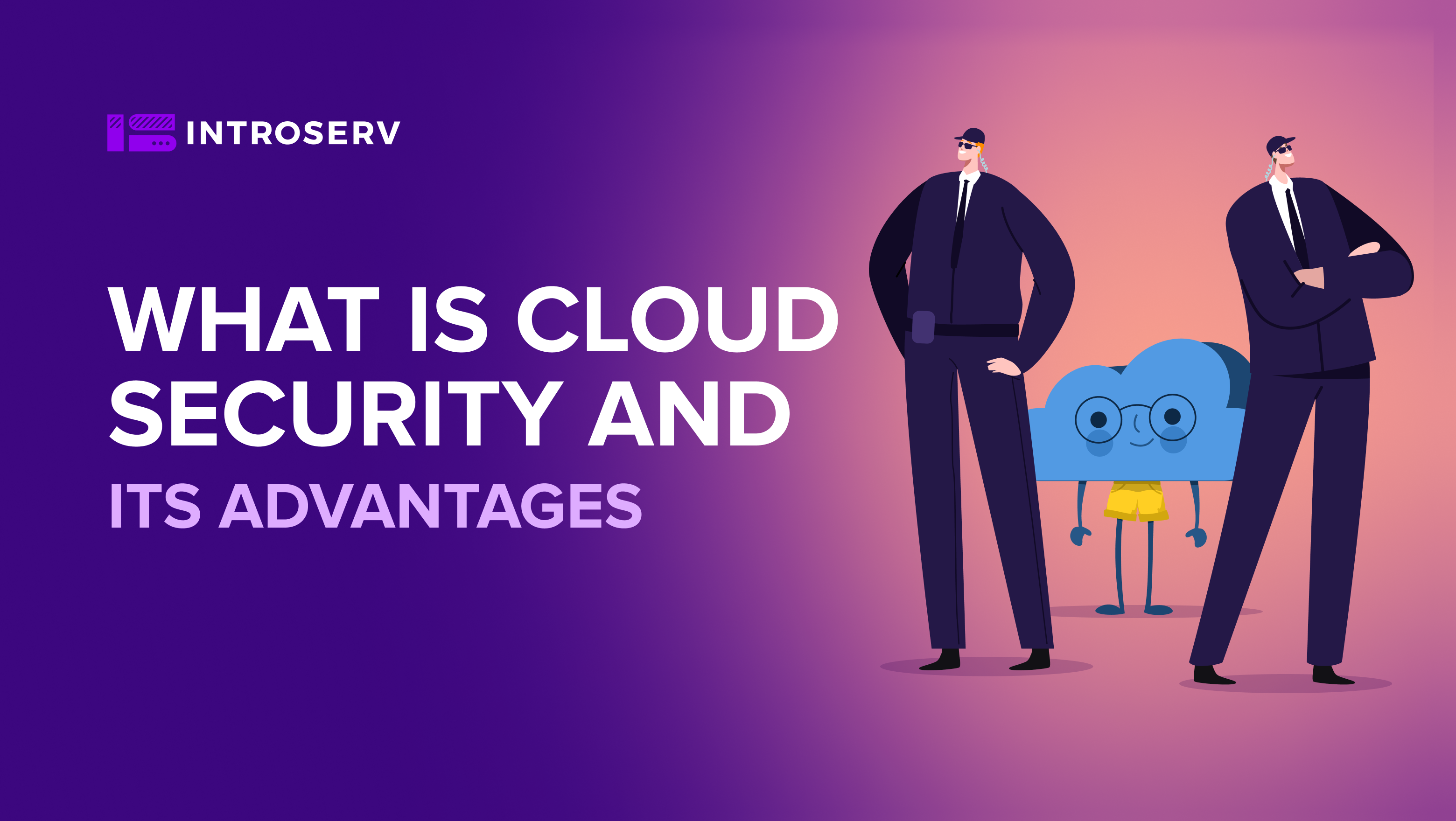 What Is Cloud Security And Its Advantages