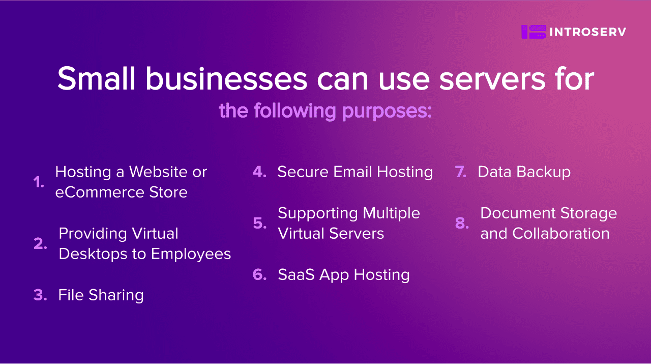 Small businesses can use servers for the following purposes