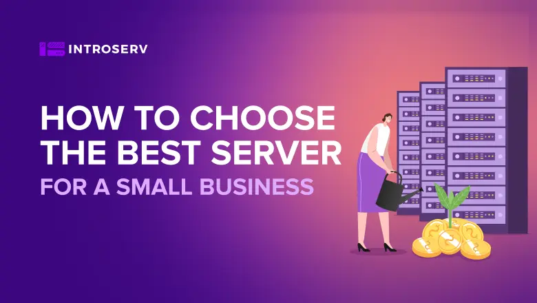 Wie man den besten Server für ein kleines Unternehmen auswählt