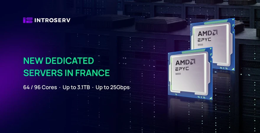 INTROSERV erweitert sein Angebot in Frankreich um Server mit AMD EPYC 9655- und 9555-Prozessoren