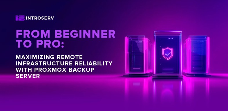 De principiante a profesional: Maximizar la fiabilidad de la infraestructura remota con Proxmox Backup Server