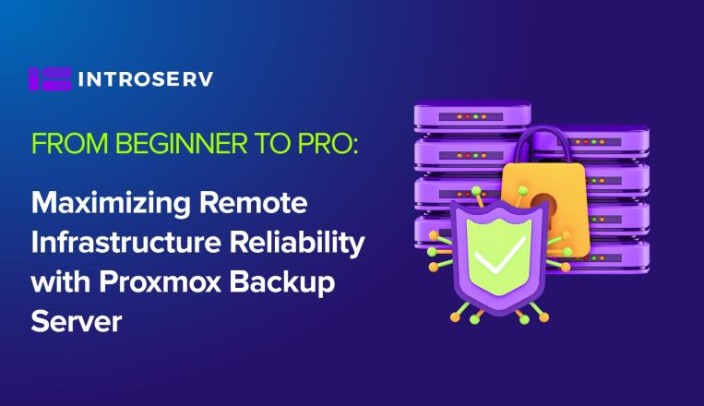 De principiante a profesional: Maximizar la fiabilidad de la infraestructura remota con Proxmox Backup Server