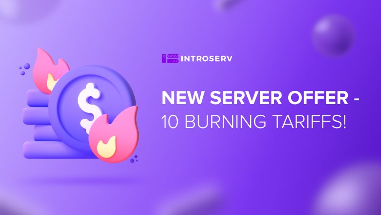 Nueva oferta para servidores: ¡10 tarifas ardientes!