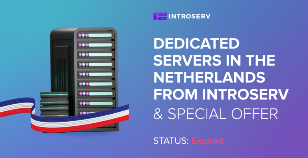Offre spéciale ! Serveurs aux Pays-Bas d'INTROSERV