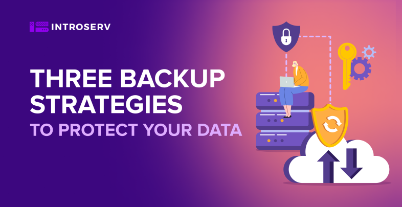 Tre strategie di backup per proteggere i vostri dati