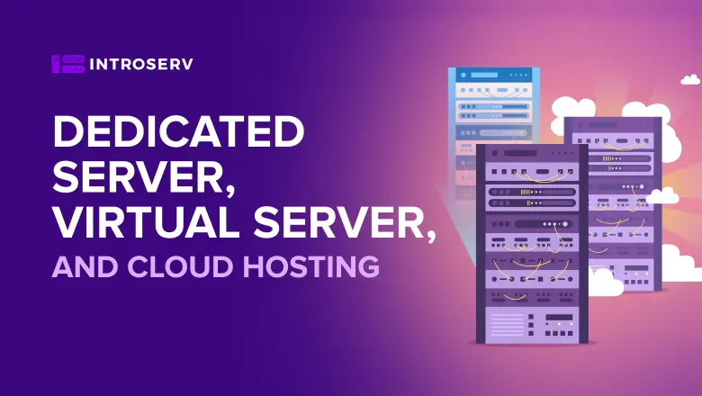 Server dedicati, hosting virtuale e cloud: qual è la differenza?