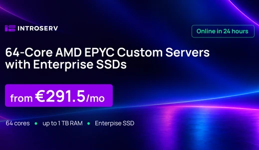 Built to Your Spec: 64-Core AMD EPYC Custom Servers with Enterprise SSDs - Online in 24 Hours, from €291.5/month
