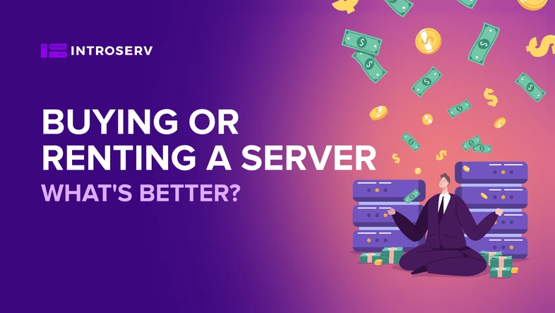 Buying or renting a server: which is better?