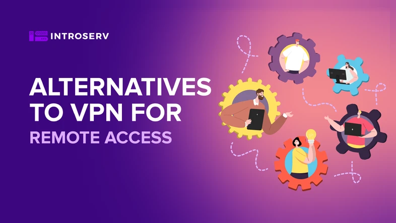 Alternatives To VPN For Remote Access