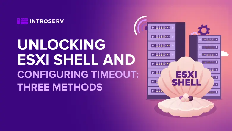 Три способа включить ESXi Shell и тайм-аут (Timeout)