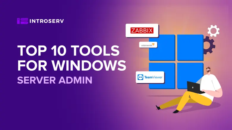 10 Лучших Инструментов для Администраторов Windows Server