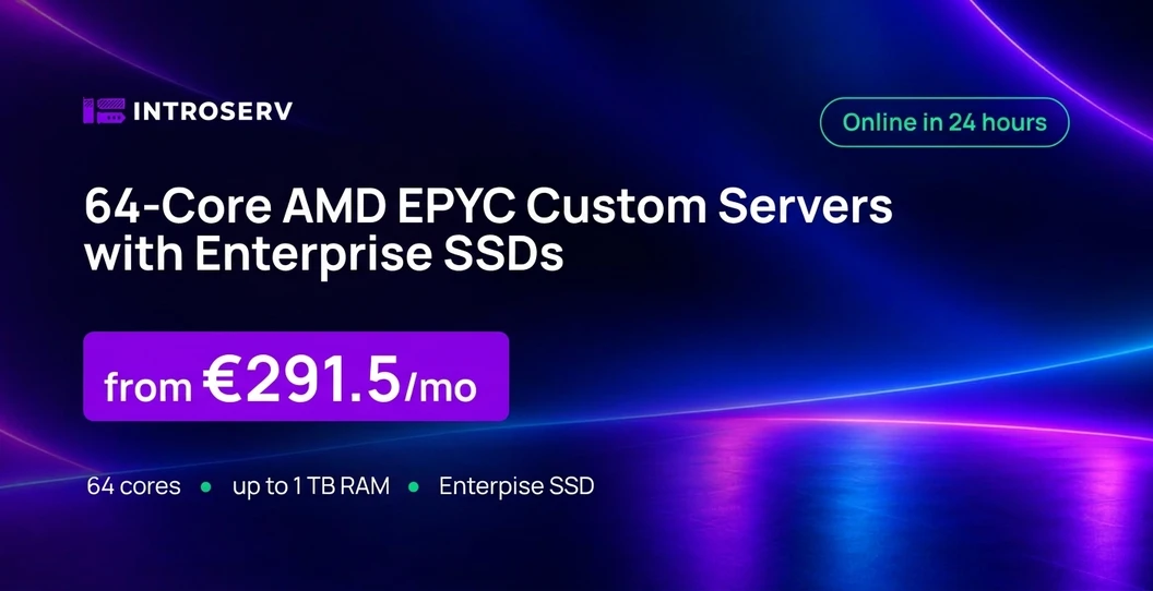 Size Özel: 64 Çekirdekli AMD EPYC ve Enterprise SSD’li Sunucular – 24 Saatte Çevrimiçi, Aylık €291,5’ten