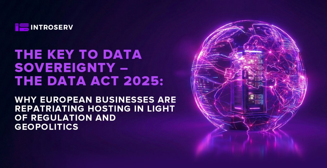 Ключ до Суверенітету Даних – Data Act 2025: чому бізнес у Європі обирає репатріацію хостингу у світлі регуляторних правил та геополітики